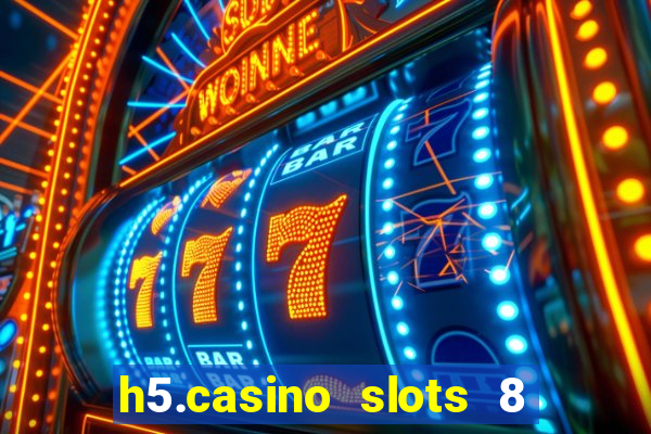 h5.casino slots 8 paga mesmo